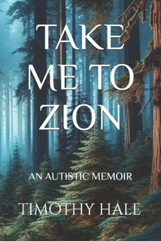 Paperback Take Me to Zion: An Autistic Memoir Book