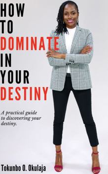 Paperback How to Dominate in Your Destiny Book
