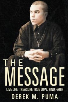 Paperback The Message: Live Life, Treasure True Love, Find Faith Book