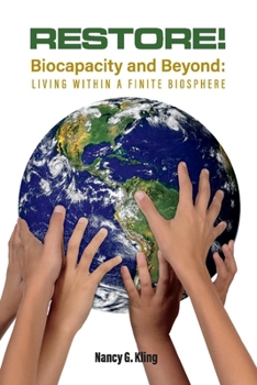 Paperback Restore! Biocapacity and Beyond: Living Within a Finite Biosphere Book