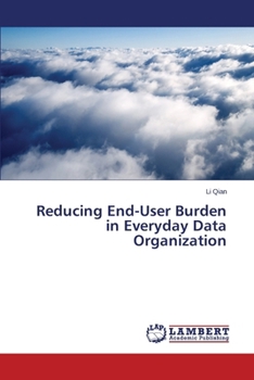 Paperback Reducing End-User Burden in Everyday Data Organization Book