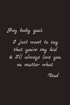 Hey baby goat:: Blank Lined Journal Paper Notebook: Great Gifts To Show Love & Support For Non-Binary, Agender, Gender Neutral Or Transgender Child & Children