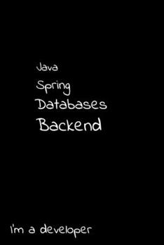Java Spring Databases Backend I'm a developer: Notebook 6x9, graph paper (I'm developer)