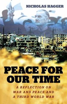 Paperback Peace for Our Time: A Reflection on War and Peace and a Third World War Book