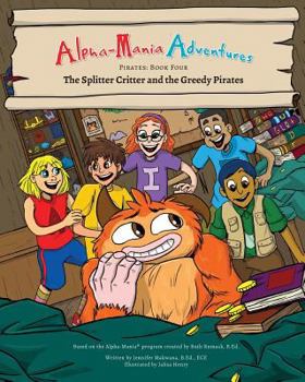 Paperback Alpha-Mania Adventures: The Splitter Critter and the Greedy Pirates: A Segmenting Book