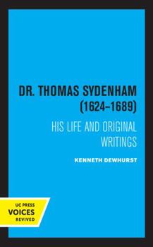 Paperback Dr. Thomas Sydenham (1624-1689): His Life and Original Writings Book