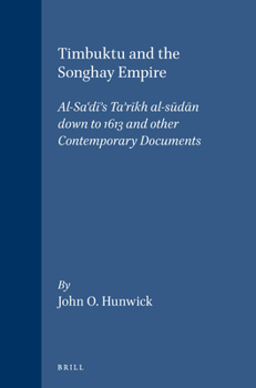 Timbuktu and the Songhay Empire: Al-Sa'Di's Ta'Rikh Al-Sudan Down to 1613 and Other Contemporary Documents - Book  of the Brill's Islamic History and Civilization