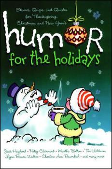 Paperback Humor for the Holidays: Stories, Quips, and Quotes for Thanksgiving, Christmas, and New Years Book