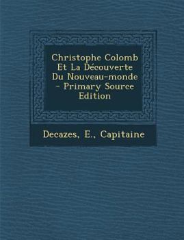 Paperback Christophe Colomb Et La Decouverte Du Nouveau-Monde - Primary Source Edition [French] Book