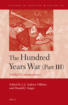 The Hundred Years War (Part III): Further Considerations - Book #3 of the Hundred Years War