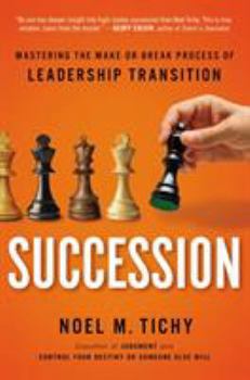 Hardcover Succession: Mastering the Make-Or-Break Process of Leadership Transition Book