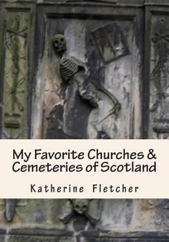 Paperback My Favorite Churches & Cemeteries of Scotland Book