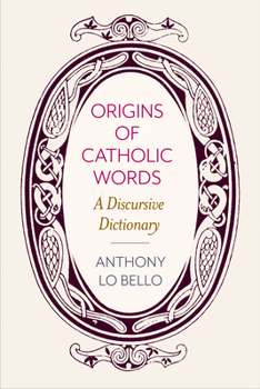 Paperback Origins of Catholic Words: A Discursive Dictionary Book