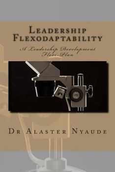 Paperback Leadership Flexodaptability: A Leadership Development Flexi-Plan Book