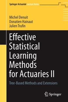 Paperback Effective Statistical Learning Methods for Actuaries II: Tree-Based Methods and Extensions Book