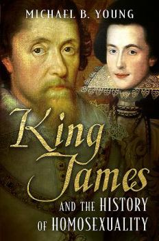 Hardcover King James and the History of Homosexuality Book