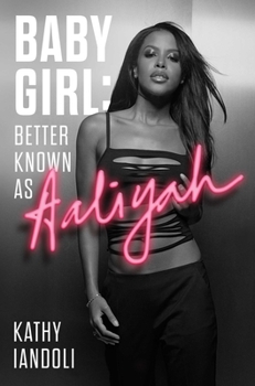 Hardcover Baby Girl: Better Known as Aaliyah Book