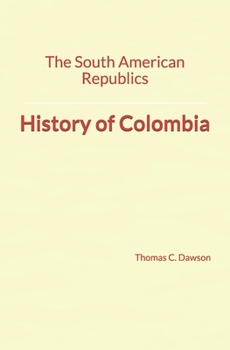 Paperback The South American Republics: History of Colombia Book