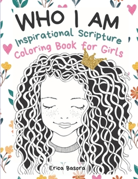 Paperback Who I Am: An Inspirational Scripture Coloring Book for Girls Book
