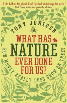 Paperback What Has Nature Ever Done For Us Book