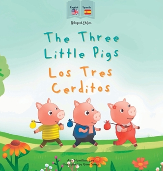 Hardcover The Three Little Pigs Los Tres Cerditos: Bilingual Spanish & English book for children (Bilingual Spanish fairy tales) [Spanish] Book