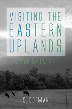 Paperback Visiting the Eastern Uplands: Maine Metaphor Book