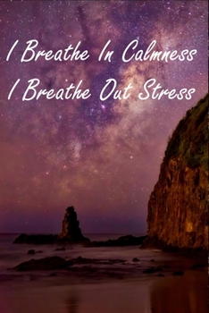 Paperback I Breathe In Calmness I Breathe Out Stress: Keep Calm Quote Personalized Journal For Women/Men & Boys/Girls Book