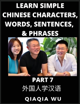Paperback Learn Simple Chinese Characters, Words, Sentences, and Phrases (Part 7): English Pinyin & Simplified Mandarin Chinese Character Edition, Suitable for Book