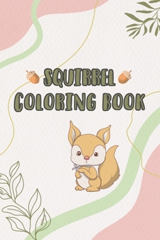 Paperback Squirrel Coloring Book: Cartoon Fun & Squirrel Theme Based Coloring Book For Kids 4-6, 6-8 years old Book