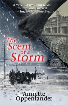 Paperback The Scent of a Storm: A WWII Story about Love, Courage and Survival Book