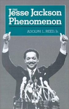 Hardcover The Jesse Jackson Phenomenon: The Crisis of Purpose in Afro-American Politics Book