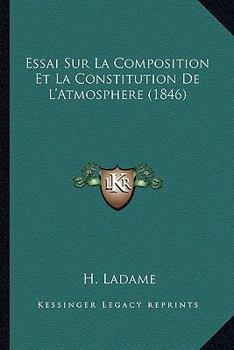 Paperback Essai Sur La Composition Et La Constitution De L'Atmosphere (1846) [French] Book