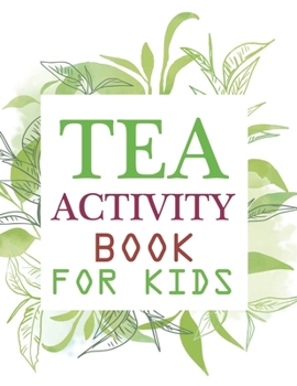 Paperback Tea Activity Book For Kids: Tea Coloring Book For Kids Book