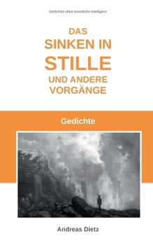 Paperback Das Sinken in Stille und andere Vorgänge: Gedichte [German] Book