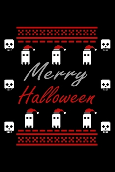 Paperback Merry Halloween: Funny Christmas Notebook and Journal with Lined Pages. Great Stocking Stuffer or White Elephant Gift. Book