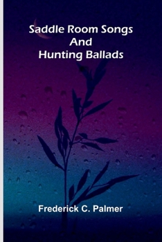 Paperback Saddle room songs and hunting ballads Book