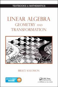 Hardcover Linear Algebra, Geometry and Transformation Book