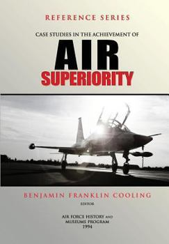Paperback Case Studies in the Achievement of Air Superiority Book