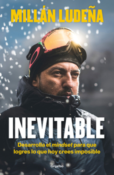 Paperback Inevitable. Desarrolla El Mindset Para Que Logres Lo Que Hoy Crees Imposible / Inevitable [Spanish] Book