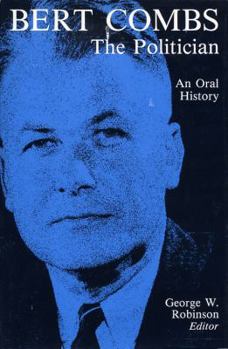 Paperback Bert Combs the Politician: An Oral History Book