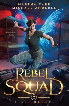 Rebel Squad - Book #2 of the Pixie Rebels