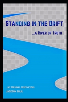 Paperback Standing in the Drift: a River of Truth Book