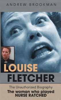 Hardcover Louise Fletcher - The Unauthorized Biography Book
