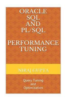 Paperback Oracle SQL and PL/SQL Performance Tuning: Query Tuning and Optimization Book