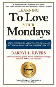 Paperback Learning To Love Your Monday's: Every Week Has One! Book