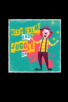 Paperback Keep calm and juggle on: 6x9 JUGGLING - grid - squared paper - notebook - notes Book