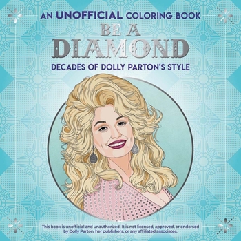 Paperback Be a Diamond: Decades of Dolly Parton's Style (an Unofficial Coloring Book) Book