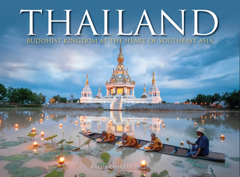 Hardcover Thailand: Buddhist Kingdom at the Heart of Southeast Asia Book