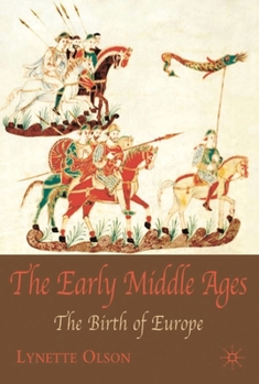 Hardcover The Early Middle Ages: The Birth of Europe Book