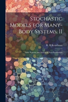Paperback Stochastic Models for Many-body Systems. II: Finite Systems and Statistical Non-equilibrium Book